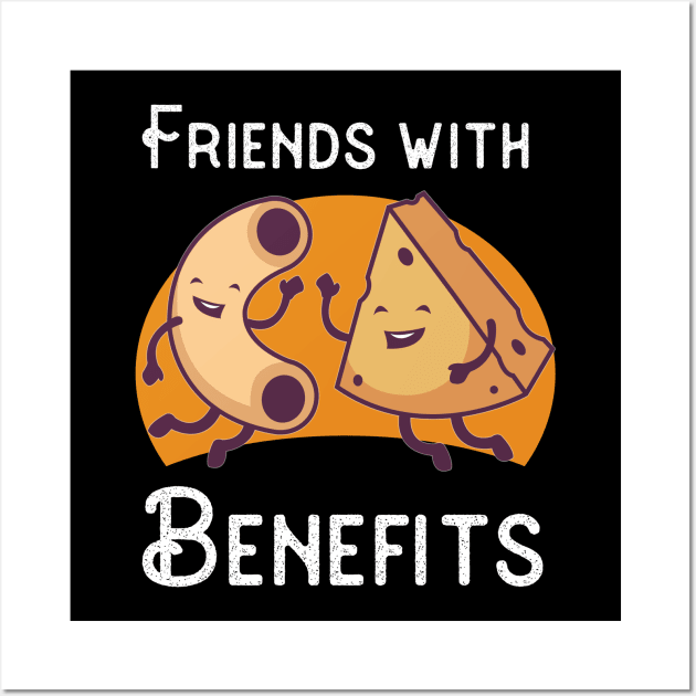 Friends with Benefits | MacNCheese Cheese Lover Wall Art by MGO Design